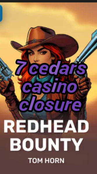 7 cedars casino closure-w4cy2mdjlx2bf.com